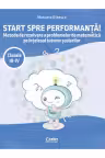Start spre performanță! Metode de rezolvare a problemelor de matematică pe înțelesul tuturor școlarilor. Clasele III-IV