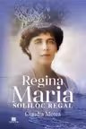 Regina Maria, Soliloc Regal
