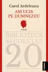 Am ucis pe Dumnezeu
