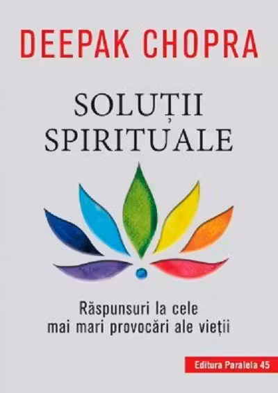 Solutii spirituale. Raspunsuri la cele mai mari provocari ale vietii