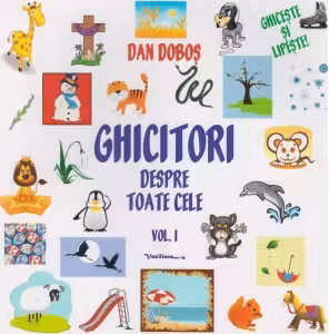 Ghicitori despre toate cele. Volumul I