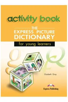 Dictionar ilustrat The Express Picture Dictionary for young learners. Caietul elevului