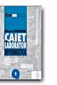 INFORMATICA.CAIET DE LABORATOR PENTRU CLASA a -IX-a