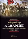 Independenta Albaniei in perceptia opiniei publice romanesti (1912-1914)