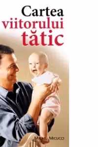 Cartea viitorului tatic