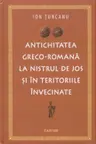 Antichitatea greco-romana de la Nistru in jos