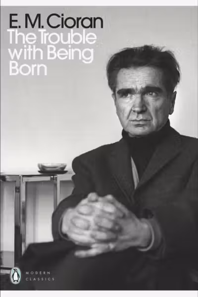 The Trouble With Being Born