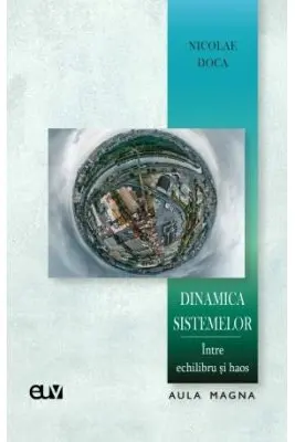 Dinamica sistemelor. Intre echilibru si haos