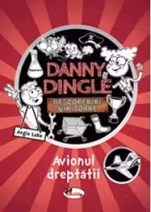 Danny dingle. Avionul dreptatii