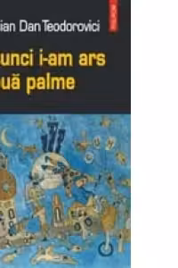 Atunci i-am ars doua palme