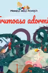 PRIMELE MELE POVESTI. FRUMOASA ADORMITA