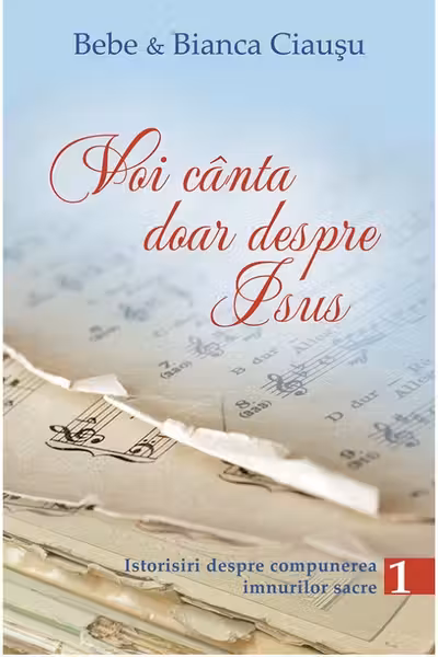 Voi cânta doar despre Isus vol.1