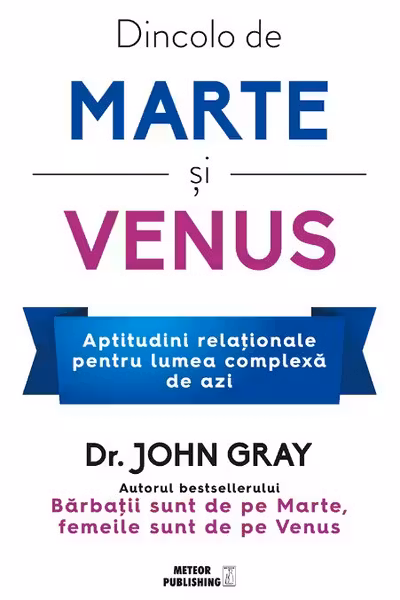 Dincolo de Marte si Venus. Aptitudini relationale pentru lumea complexa de azi
