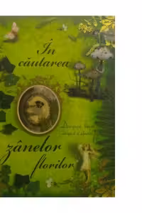 In cautarea zanelor florilor. Descopera lumea magica a zanelor