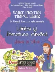Limba si literatura romana - Caiet pentru timp liber. "In timpul liber... cu alte cuvinte" clasa a VII-a