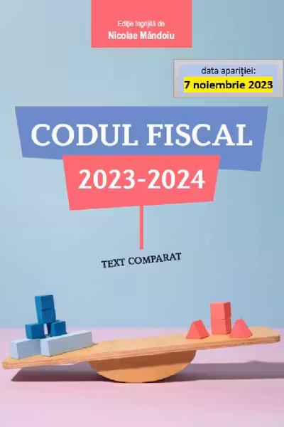 Codul fiscal 2023-2024 (text comparat)