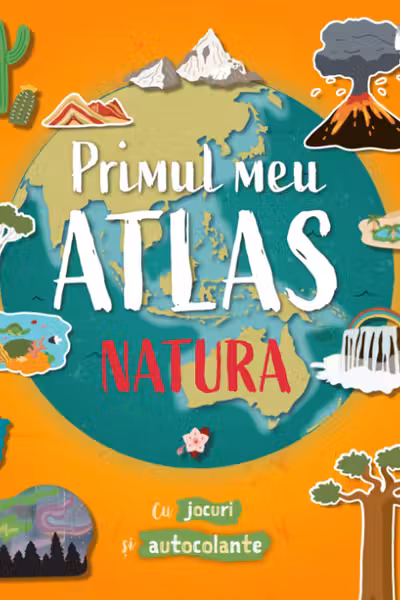 PRIMUL MEU ATLAS. NATURA