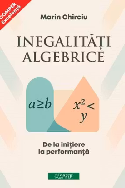 Inegalitati algebrice. De la initiere la performanta