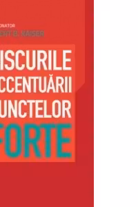 Riscurile accentuarii punctelor forte