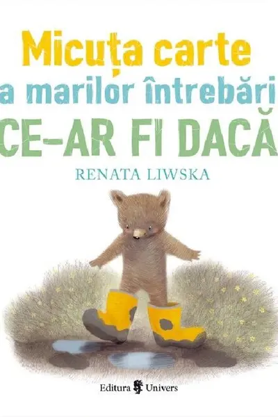 Micuța carte a marilor întrebări. Ce-ar fi dacă