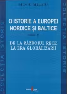 O istorie a Europei Nordice si baltice. vol II. De la Razboiul Rece la era globalizarii