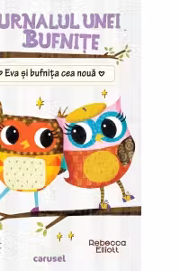 Jurnalul unei bufnite. Eva si bufnita cea noua