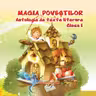 Magia poveștilor. Antologie de texte literare - Clasa 1