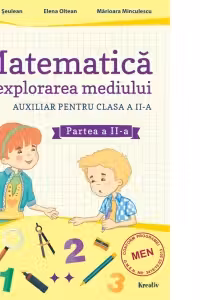Auxiliar pentru clasa a 2- a. Matematica si explorarea mediului, semestrul al 2-lea - Aurelia Seulean
