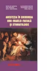 Anestezia in chirurgia oro-maxilo-faciala si stomatologie