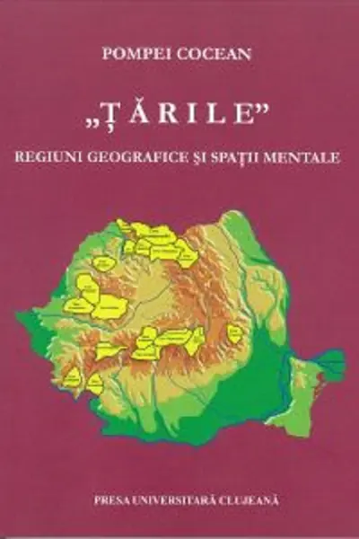 Țările. Regiuni geografice și spații mentale
