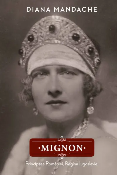 Mignon. Principesa României, Regina Iugoslaviei