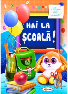 Hai la scoala!
