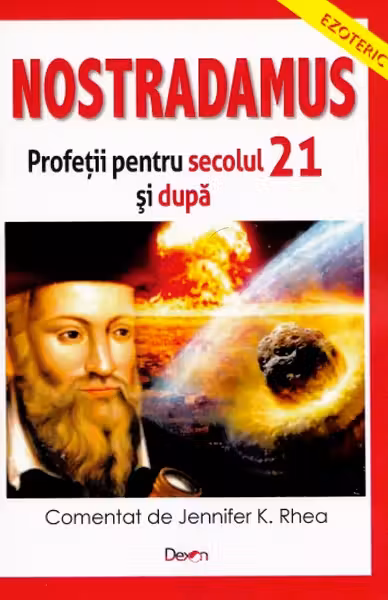 Nostradamus. Profeții pentru secolul 21 și după
