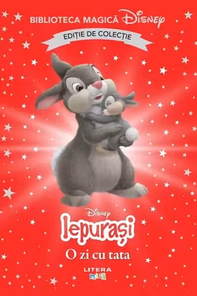 Biblioteca magica. Disney. IEPURASI. O ZI CU TATA. Editie de colectie