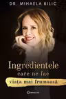Ingredientele care ne fac viata mai frumoasa