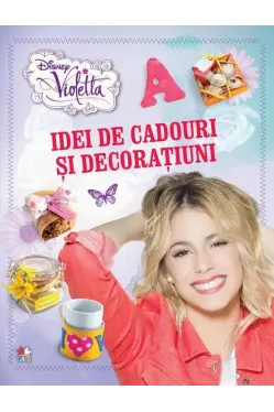 Disney Violetta. Idei de cadouri si decoratiuni