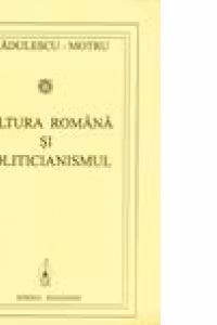 Cultura romana si politicianismul