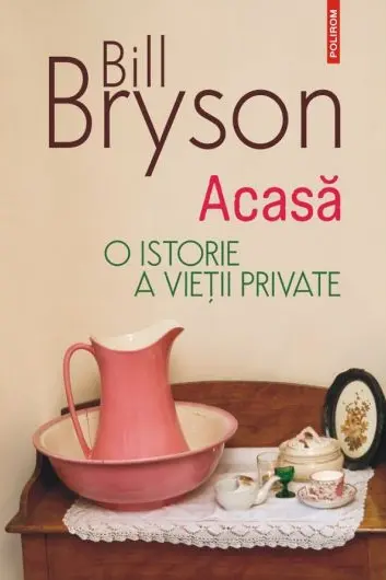 Acasa. O istorie a vietii private