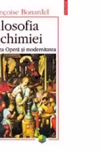 Filosofia alchimiei. Marea Opera si modernitatea