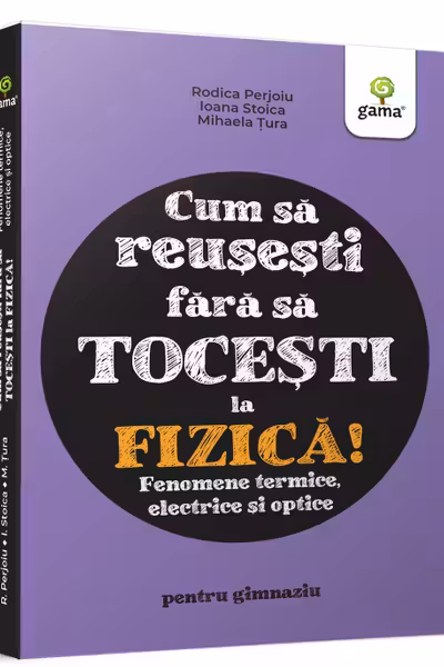Cum sa reusesti fara sa tocesti la fizica! Fenomene termice, electrice si optice
