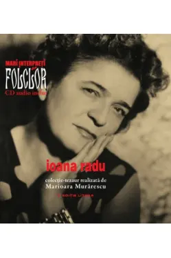 Mari interpreti de folclor. Ioana Radu. Vol. 2 +CD