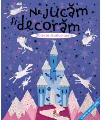 Ne jucam si decoram obiecte stralucitoare