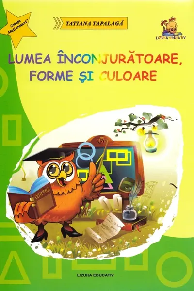Lumea inconjuratoare forme si culoare - ghicitori si fise pentru grupa mare si clasa pregatitoare
