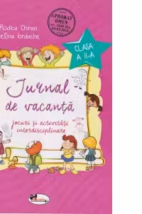 Jurnal de vacanta - Jocuri si activitati interdisciplinare. Clasa a II-a