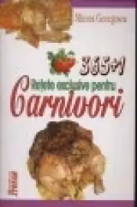 365+1 Retete exclusive pentru Carnivori - Mircea Georgescu