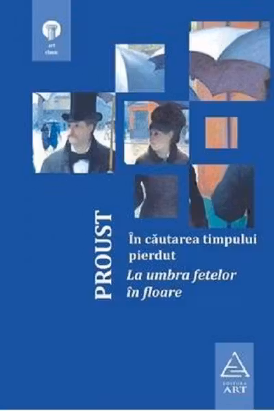 In cautarea timpului pierdut vol.2: La umbra fetelor in floare