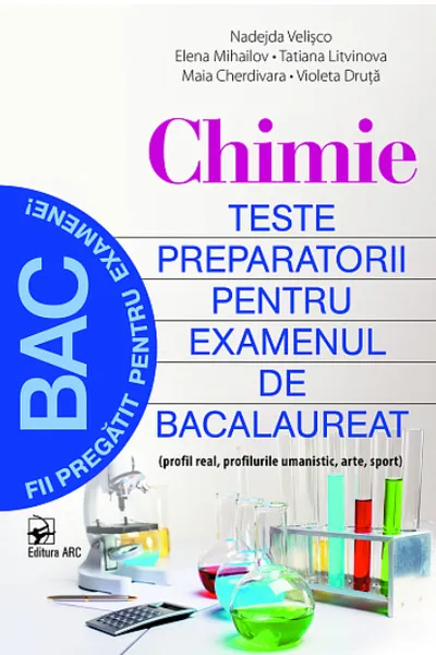 Chimie. Teste preparatorii pentru examenul de bac