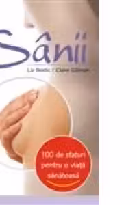 SANII (100 DE SFATURI PENTRU O VIATA SANATOASA)