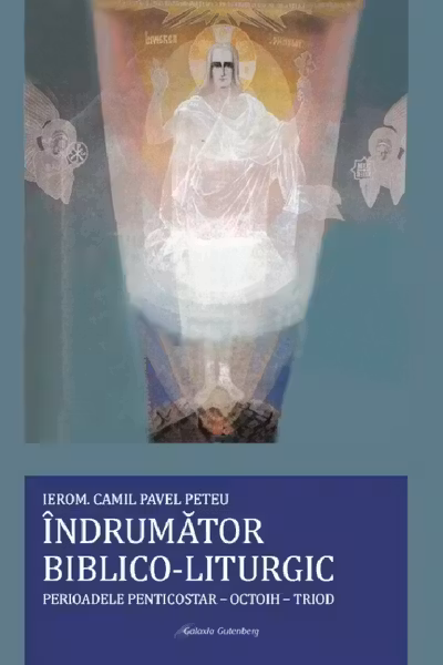 Îndrumător biblico-liturgic. Perioadele Penticostar-Octoih-Triod