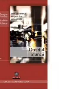 Dreptul Muncii (curs universitar, editia a II-a, actualizata)